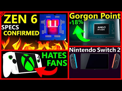Zen 6 Specs CONFIRMED, AMD Gorgon Point Leak, XBOX Ally X, Nintendo Switch 2 | Broken Silicon 314