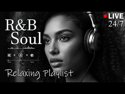 【R&B Soul】Relax & Reflect Playlist – Smooth Vocals & Laid-Back Grooves | 🔴LIVE 24/7