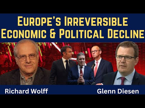 Richard Wolff: Europe's Irreversible Economic & Political Decline