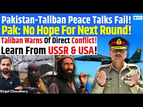 Pakistan-Taliban Talks Collapse! Pak Threatens War, Afghan Leaders Warn Of USSR-USA Repeat! | Kinjal