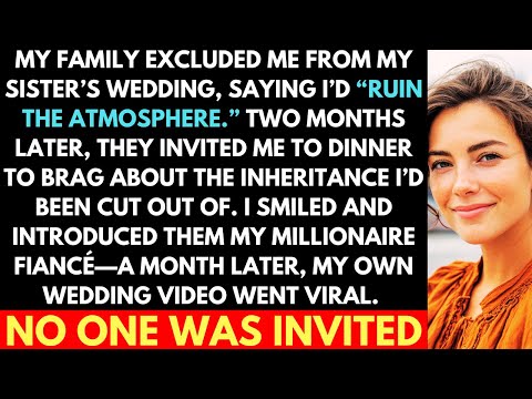 Family Cut Me Out of the Inheritance and My Sister’s Wedding; Then My Wedding With A Millionaire...