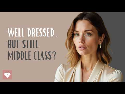 7 Things That Make You Look Middle Class (Even When Well-Dressed)