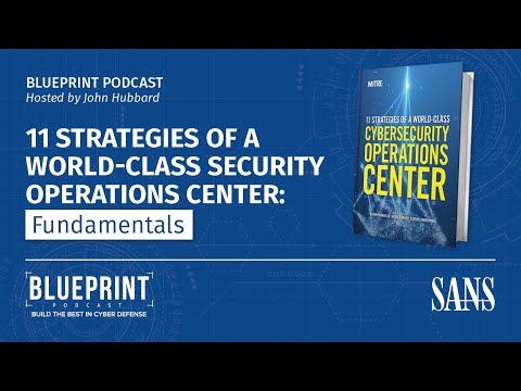 Fundamentals: 11 Strategies of a World-Class SOC | SANS Blueprint Podcast Season 4 Intro