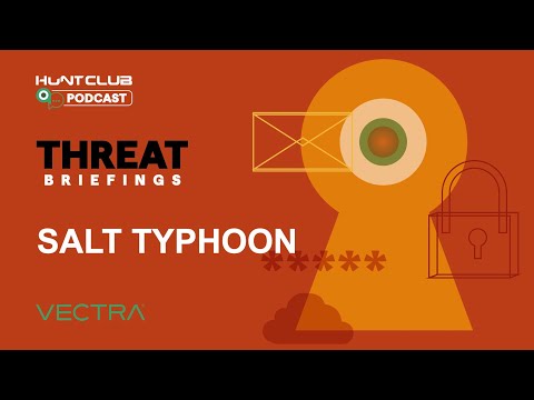 Threat Briefing: Salt Typhoon