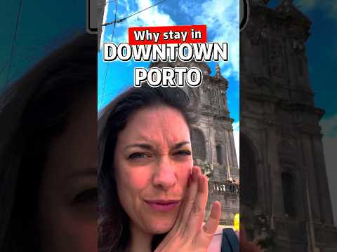 Where to stay in DOWNTOWN Porto: an honest opinion by a local guide