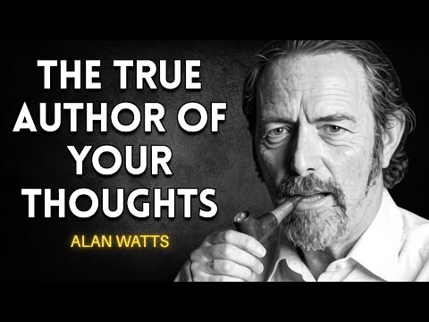 The Myth Of Authorship: Who CREATED Your Thoughts? | Alan Watts Speech