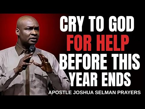 [PSALM 91, 109] MORNING PRAYER TO CRY TO GOD FOR HELP BEFORE THE YEAR ENDS __ APOSTLE JOSHUA SELLMAN