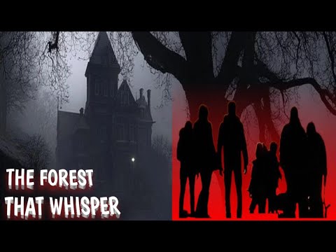 The forest that whisper 👻💀☠️