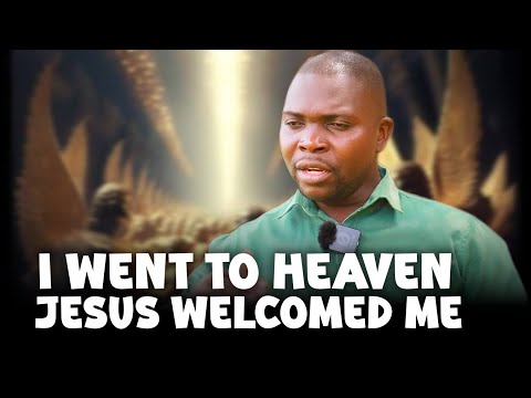 I WENT TO HEAVEN, I WAS WELCOMED BY JESUS AND MET ABRAHAM AND GOD - PASTOR EDWARD NARRATES 