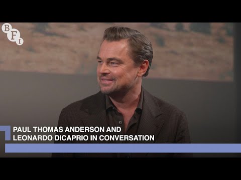 Paul Thomas Anderson and Leonardo DiCaprio on One Battle After Another | BFI in Conversation
