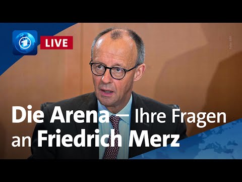 Die Arena – Ihre Fragen an Bundeskanzler Friedrich Merz