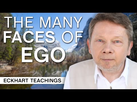 The Many Faces of Ego | Eckhart Tolle Teachings