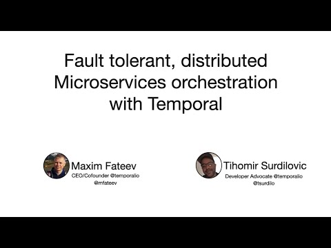 Fault Tolerant Distributed Microservices Orchestration with Temporal  - Maxim & Tihomir @ TheDevConf