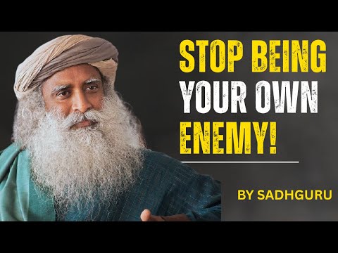 You Are Your Own Enemy – Sadhguru’s Powerful Wake-Up Call