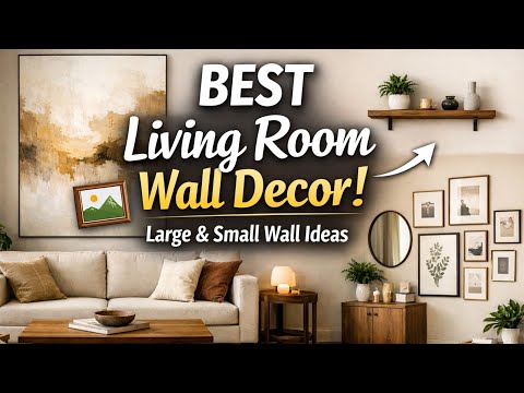Living Room Wall Decor Ideas | Large & Small Space Styling Tips 🏡✨