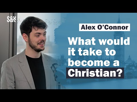 Alex O'Connor: The Cosmic Skeptic explains what could make him believe in God