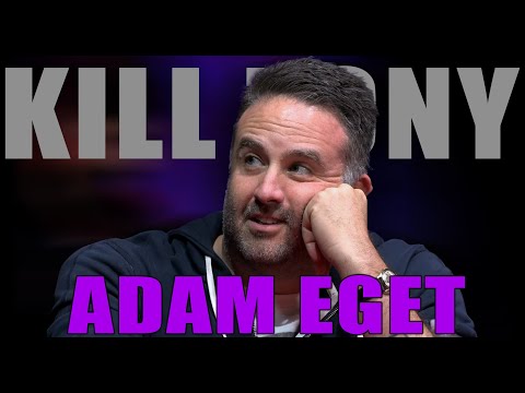 KILL TONY #590 - ADAM EGET