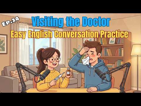 English Podcast: Visiting the Doctor (Simple English) | A1–A2 | Listening Practice