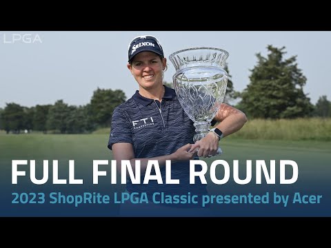 Full Final Round | 2023 ShopRite LPGA Classic presented by Acer
