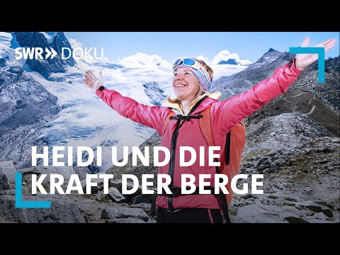 Heidi und die Kraft der Berge - weitermachen trotz Schicksalsschlag  | SWR Doku