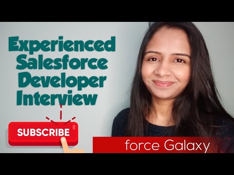 Experienced Salesforce Developer Interview  | forceGalaxy | Salesforce