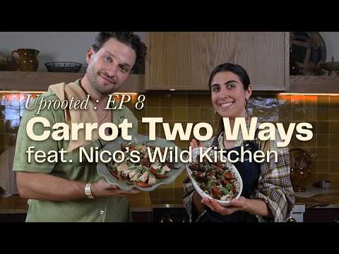 Carrot Two Ways | Uprooted Ep. 7 - w/ Zack Woods & Nico's Wild Kitchen - Bask Retreat Center