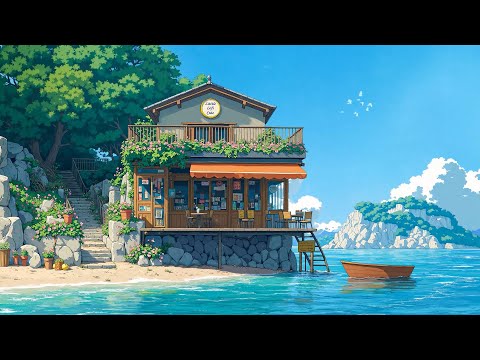 Summer Lofi Chill ☀️ Ocean Coffee for Relaxing Morning 🌊 Lofi Hip Hop for Study & Relax