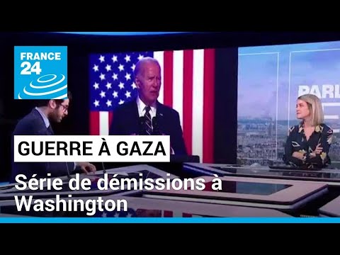 Guerre à Gaza : série de démissions à Washington • FRANCE 24