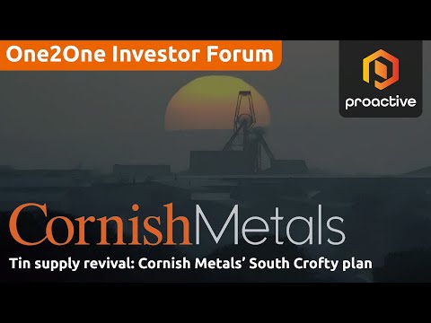 Tin supply revival: Cornish Metals’ South Crofty plan - One2One Investor Forum