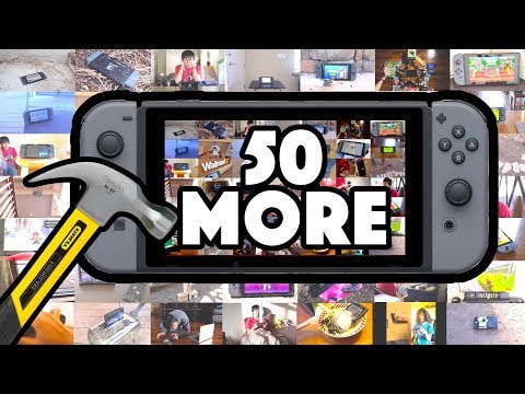 50 MORE WAYS TO BREAK A NINTENDO SWITCH