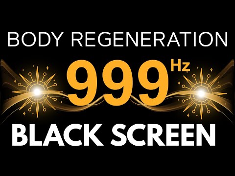999Hz Frequency - Spiritual Energy Shield | Experience Positive Transformation &amp; Body Regeneration