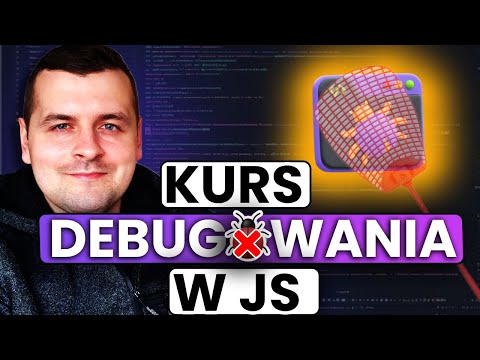 Kurs Debugowania w JavaScript -  MUST HAVE każdego JS deva