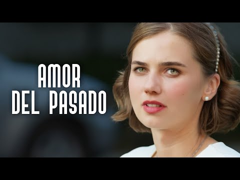 Amor del pasado | Película completa | Película romántica en Español