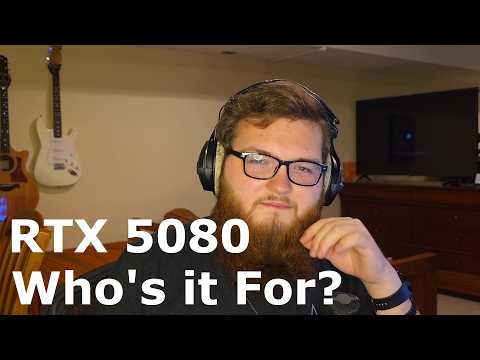Who Should Buy an RTX 5080? Why did I? (Follow-Up)