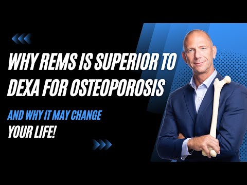 Why REMS is SUPERIOR to DEXA for Osteoporosis and Why it May Change Your Life!