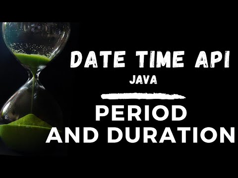 Part 6 - Period / Duration - Java Date Time API