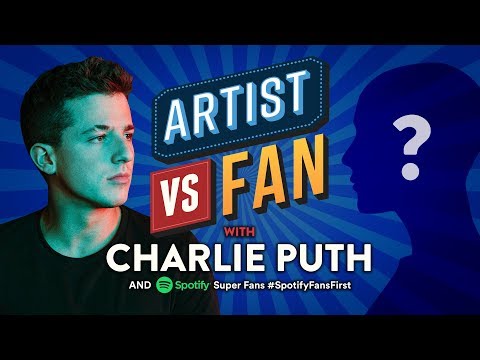 Artist Vs. Fan: Charlie Puth