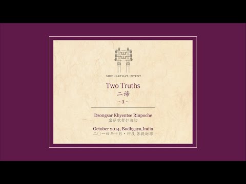 Two Truths, October 2014 - Bodh Gaya, India - Part 1 / 二諦 第一集 (宗薩欽哲仁波切)