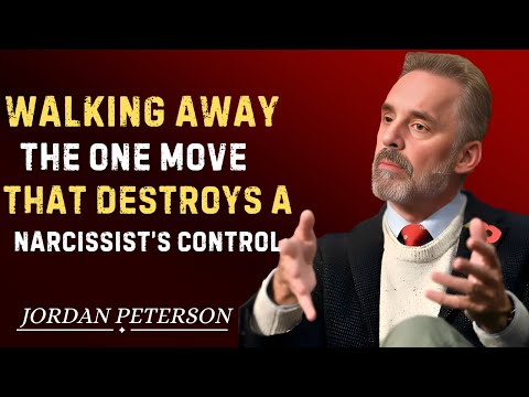 Walking Away: The One Move That Destroys a Narcissist’s Control | Jordan Peterson Motivational Speec