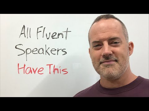 The 1 Thing All Fluent English Speakers Have
