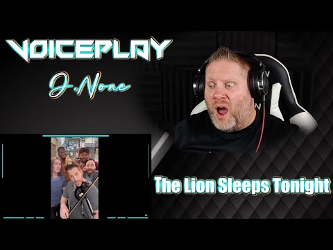 VoicePlay - The Lion Sleeps Tonight (ft J.None) | REACTION