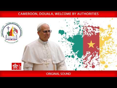 Cameroon, Douala, Welcome by Authorities, 17 April 2026 – Pope Leo XIV