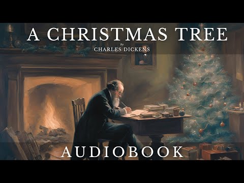 A Christmas Tree by Charles Dickens - Full Audiobook | Christmas Short Story