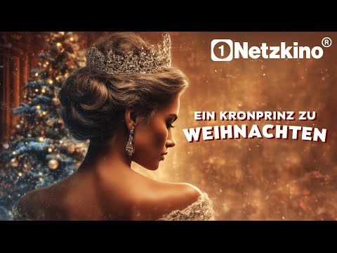 Ein Kronprinz zu Weihnachten (WEIHNACHTSKOMÖDIE ganzer Film auf Deutsch, Weihnachten 2025, Komödie)