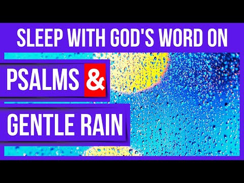 Bible verses for Sleep with God’s Word on (Psalms and Gentle Rain)(Peaceful Scriptures)