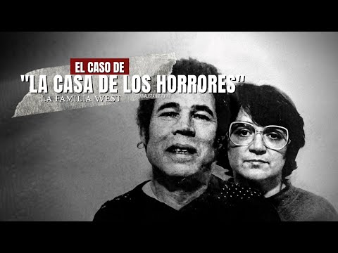 El caso de "La casa de los Ho-rrores" La familia West | Criminalista Nocturno