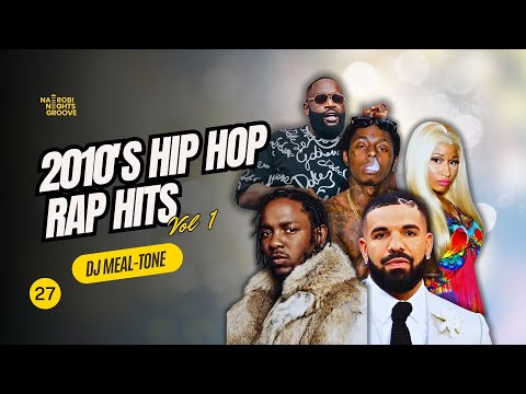 Top 2010's Hip Hop Hits🔥 | Nairobi Nights Groove With DJ MEAL-TONE | Ep 27 | Kendrick Lamar, Drake