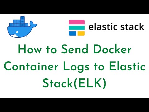 How to Send Docker Container Logs to Elastic Stack | Docker Monitoring using ELK Stack and Filebeat