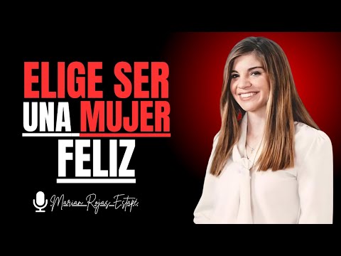 15 Claves de Marian Rojas Estapé para Ser una Mujer Feliz