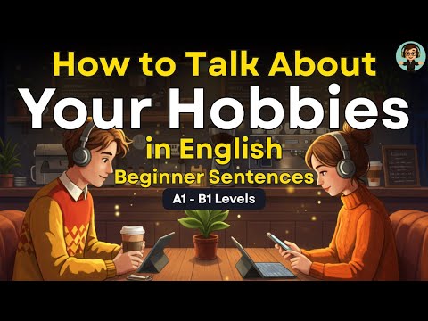 How to Talk About Your Hobbies in English | Easy Conversation